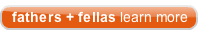 Fathers Fella Learn More